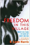 E. Lynn Harris: Freedom in This Village: Twenty-Five Years of Black Gay Men's Writing, 1979 to the Present