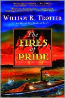 William R. Trotter: The Fires of Pride: A Novel of the Civil War