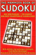 Book cover image of The Mammoth Book of Sudoku: 400 New Puzzles: The Biggest and Best Collection of Sudoku Ever by Nathan Haselbauer