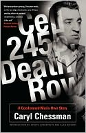 Caryl Chessman: Cell 2455, Death Row: A Condemned Man's Own Story