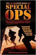 Richard Russell Lawrence: The Mammoth Book of Special Ops: The 40 Most Dangerous Special Operations of Modern Times