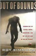 Book cover image of Out of Bounds: Coming out of Sexual Abuse, Addiction, and My Life of Lies in the NFL Closet by Roy Simmons