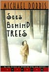 Book cover image of Sees Behind Trees by Michael Dorris