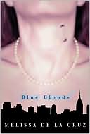 Book cover image of Blue Bloods (Blue Bloods Series #1) by Melissa de la Cruz