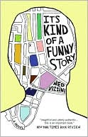 Book cover image of It's Kind of a Funny Story by Ned Vizzini