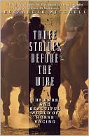 Book cover image of Three Strides Before The Wire: The Dark And Beautiful World Of Horse Racing by Elizabeth Mitchell
