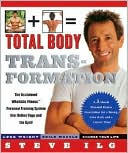 Book cover image of Total Body Transformation: The Acclaimed Wholistic Fitness Personal Training System That Unites Yoga and the Gym! by Steve Ilg