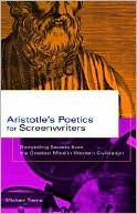 Michael Tierno: Aristotle's Poetics for Screenwriters: Storytelling Secrets from the Greatest Mind in Western Civilization