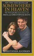 Christopher Andersen: Somewhere in Heaven: The Remarkable Love Story of Dana and Christopher Reeve