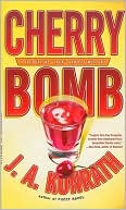 Book cover image of Cherry Bomb (Jacqueline "Jack" Daniels Series #6) by J. A. Konrath