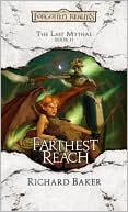 Richard Baker: Forgotten Realms: Farthest Reach (Last Mythal #2)