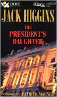 Jack Higgins: The President's Daughter (Sean Dillon Series #6)