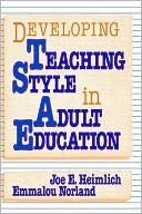 Book cover image of Developing Teaching Style in Adult Education by Joe E. Heimlich