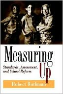Book cover image of Measuring Up: Standards, Assessment, and School Reform by Robert Rothman