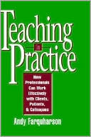 Andy Farquharson: Teaching in Practice: How Professionals Can Work Effectively with Clients, Patients, and Colleagues