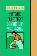 Eliana Gil: Systemic Treatment of Families Who Abuse