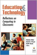 Book cover image of Education and Technology: Reflections on Computing in Classrooms by David C. Dwyer