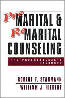 Robert F. Stahmann: Premarital and Remarital Counseling: The Professional's Handbook