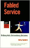 Betsy Sanders: Fabled Service: Ordinary Acts, Extraordinary Outcomes