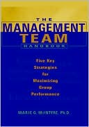 Marie G. McIntyre: The Management Team Handbook: Five Key Strategies for Maximizing Group Performance