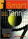 Book cover image of Smart Tennis: How to Play and Win the Mental Game by John F. Murray