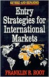 Franklin R. Root: Entry Strategies for International Markets