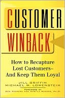 Jill Griffin: Customer Winback: How to Recapture Lost Customers--And Keep Them Loyal