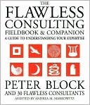 Book cover image of The Flawless Consulting Fieldbook and Companion: A Guide to Understanding Your Expertise by Peter Block