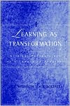 Book cover image of Learning as Transformation: Critical Perspectives on a Theory in Progress by Jack Mezirow and Associates