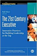 Book cover image of 21st Century Executive by Silzer