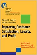 Book cover image of Improving Customer Satisfaction, Loyalty, and Profit: An Integrated Measurement and Management System by Michael D. Johnson