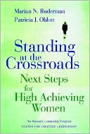 Book cover image of Standing at the Crossroads: Next Steps for High Achieving Women by Marian N. Ruderman