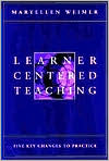 Maryellen Weimer: Learner-Centered Teaching: Five Key Changes to Practice