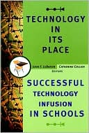 John F. LeBaron: A Technology in its Place: Successful Technology Infusion in Schools