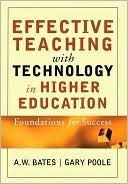 Book cover image of Effective Teaching with Technology in Higher Education: Foundations for Success by A. W. Bates