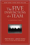 Book cover image of The Five Dysfunctions of a Team: A Leadership Fable by Patrick Lencioni
