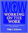 Book cover image of Working on the Work: An Action Plan for Teachers, Principals, and Superintendents by Phillip C. Schlechty
