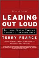 Book cover image of Leading Out Loud: Inspiring Change Through Authentic Communications by Terry Pearce