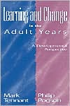 Mark Tennant: Learning and Change in the Adult Years: A Developmental Perspective