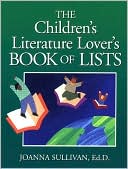 Book cover image of Childrens Literature Lovers Book of Lists by Joanna Sullivan Ed.D.