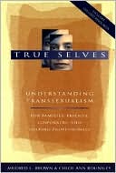 Book cover image of True Selves: Understanding Transsexualism--For Families, Friends, Coworkers, and Helping Professionals by Chloe Ann Rounsley