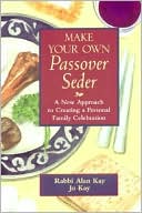 Book cover image of Make Your Own Passover Seder: A New Approach to Creating a Personal Family Celebration by Alan Abraham Kay