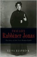 Book cover image of Fraulein Rabbiner Jonas: The Story of the First Women Rabbi by Elisa Klapheck