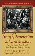 Arthur Kurzweil: From Generation to Generation: How to Trace Your Jewish Genealogy and Family History
