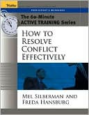 Book cover image of 60 Minute Active Training Series: How to Resolve Conflict Effectively, Participant's Workbook(Active Training Series) by Freda Hansburg
