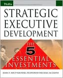 Book cover image of Strategic Executive Development: The Five Essential Investments by James F. Bolt