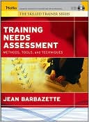 Jean Barbazette: Training Needs Assessment: Methods, Tools, and Techniques