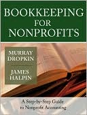 Book cover image of Bookkeeping for Nonprofits: A Step-by-Step Guide to Nonprofit Accounting by Murray Dropkin