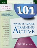 Book cover image of 101 Ways to Make Training Active (with CD-ROM) by Mel Silberman