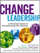 Book cover image of Change Leadership: A Practical Guide to Transforming Our Schools by Tony Wagner